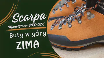 Buty w góry, zima, Scarpa Mont Blanc PRO GTX